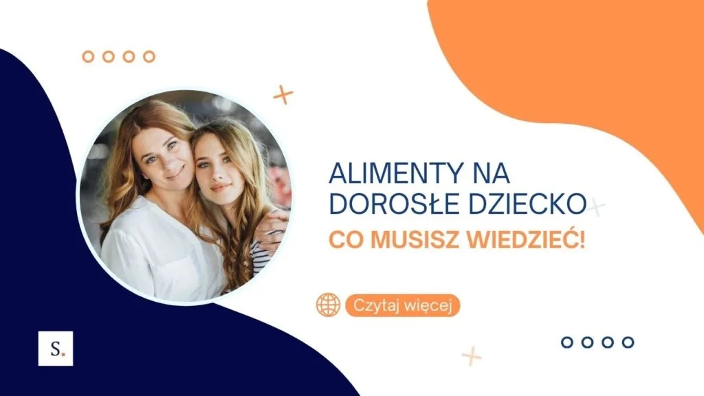 Czy pełnoletnie dziecko może ubiegać się o zaległe alimenty? Sprawdź prawa